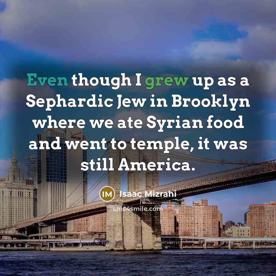“Even though I grew up as a Sephardic Jew in…” quote by Isaac Mizrahi