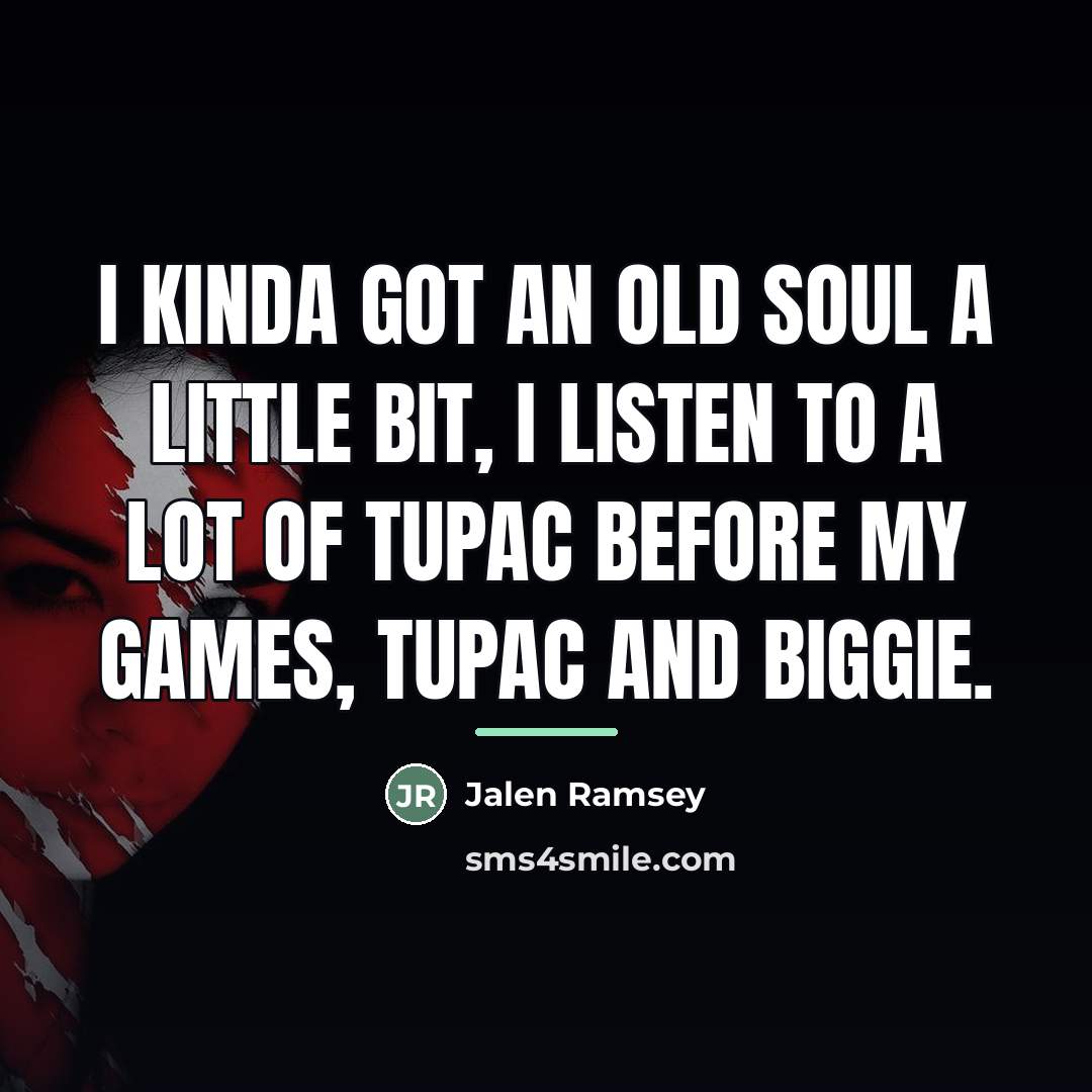 “I kinda got an old soul a little bit, I…” quote by Jalen Ramsey