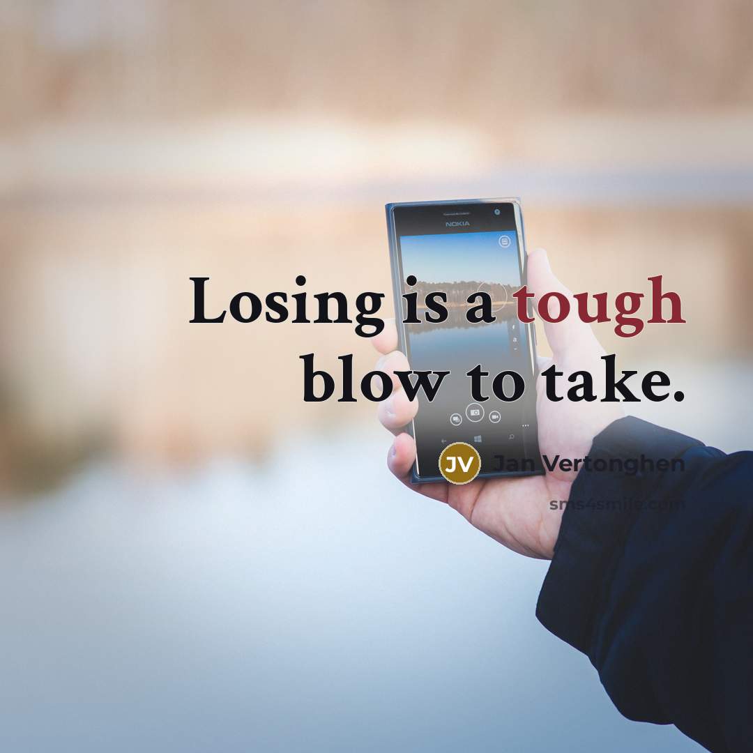 “Losing is a tough blow to take.…” quote by Jan Vertonghen