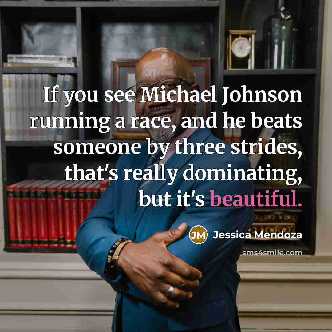 “If you see Michael Johnson running a race, and he…” quote by Jessica Mendoza