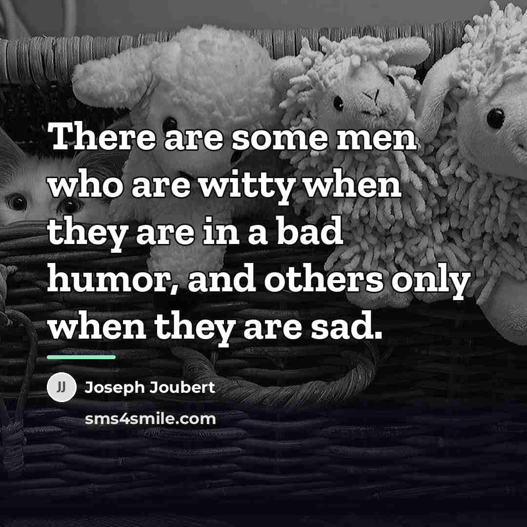 “There are some men who are witty when they are…” quote by Joseph Joubert