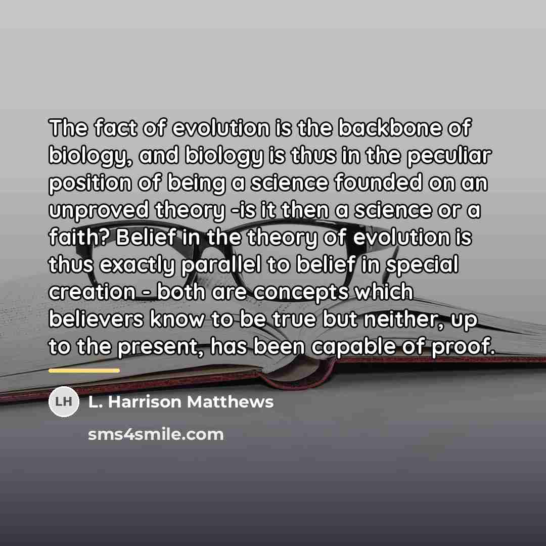 “The fact of evolution is the backbone of biology, and…” quote by L. Harrison Matthews