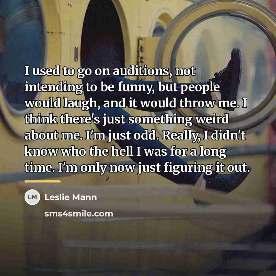 “I used to go on auditions, not intending to be…” quote by Leslie Mann