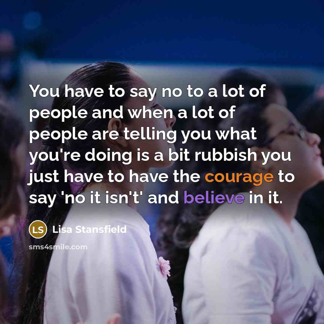 “You have to say no to a lot of people…” quote by Lisa Stansfield