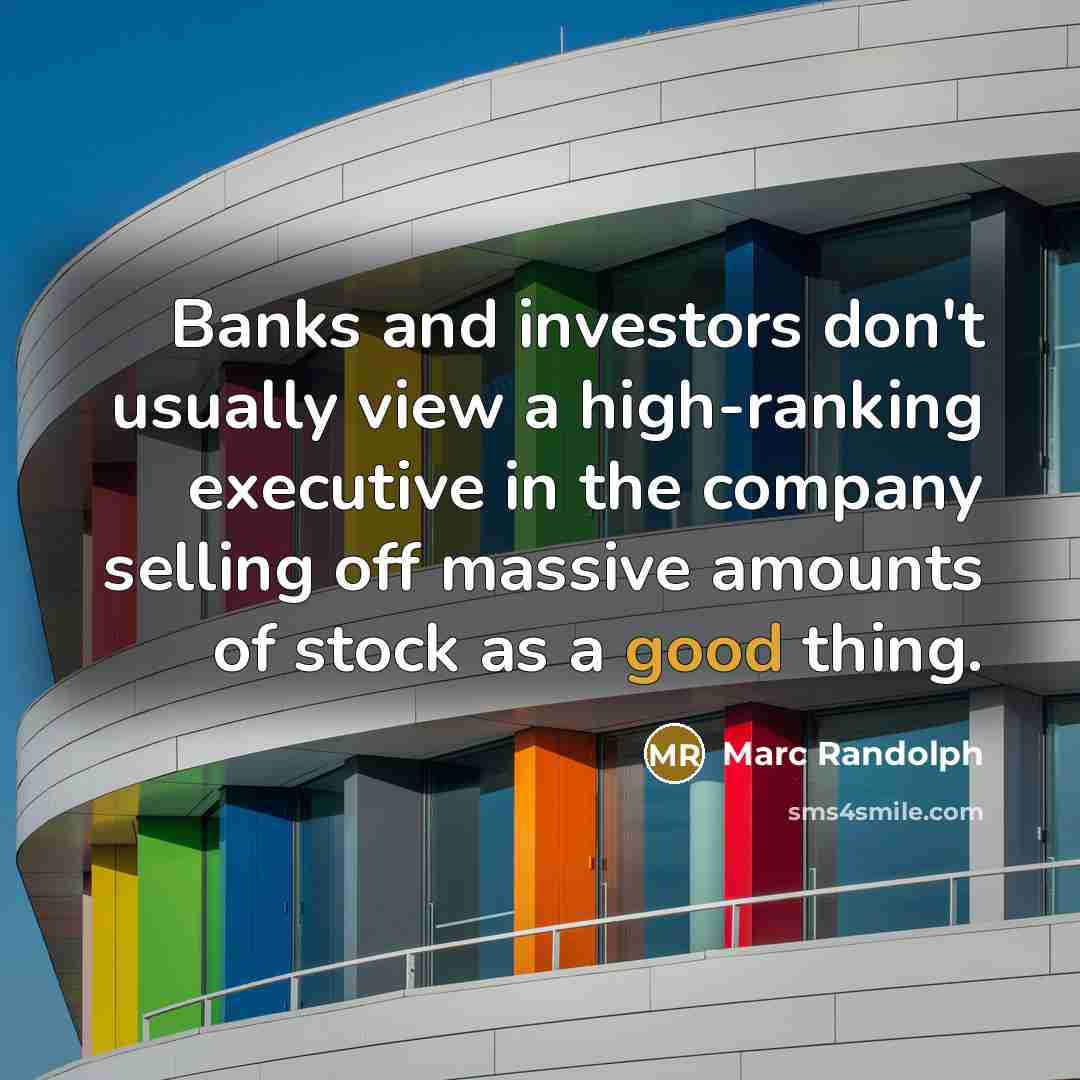 “Banks and investors don't usually view a high-ranking executive in…” quote by Marc Randolph