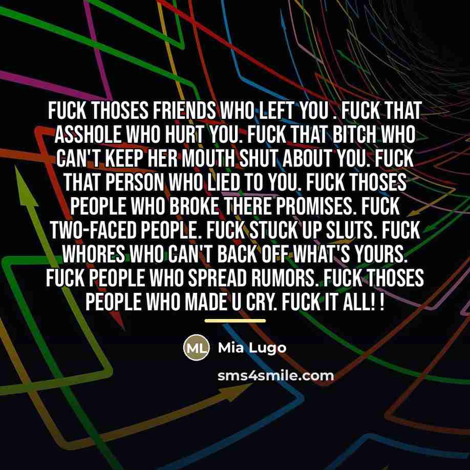 “Fuck thoses friends who left you . Fuck that asshole…” quote by Mia Lugo