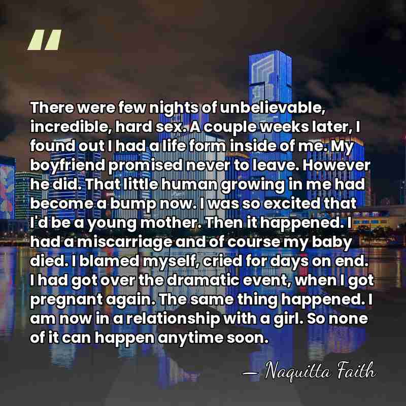There were few nights of unbelievable, incredible, hard sex. A couple weeks&hellip; - Naquitta Faith