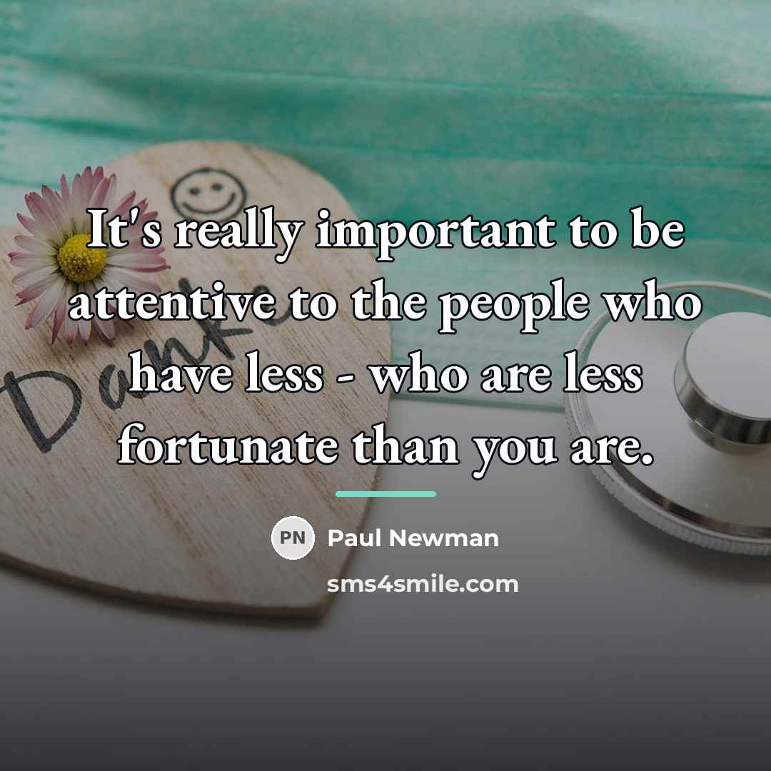 “It's really important to be attentive to the people who…” quote by Paul Newman