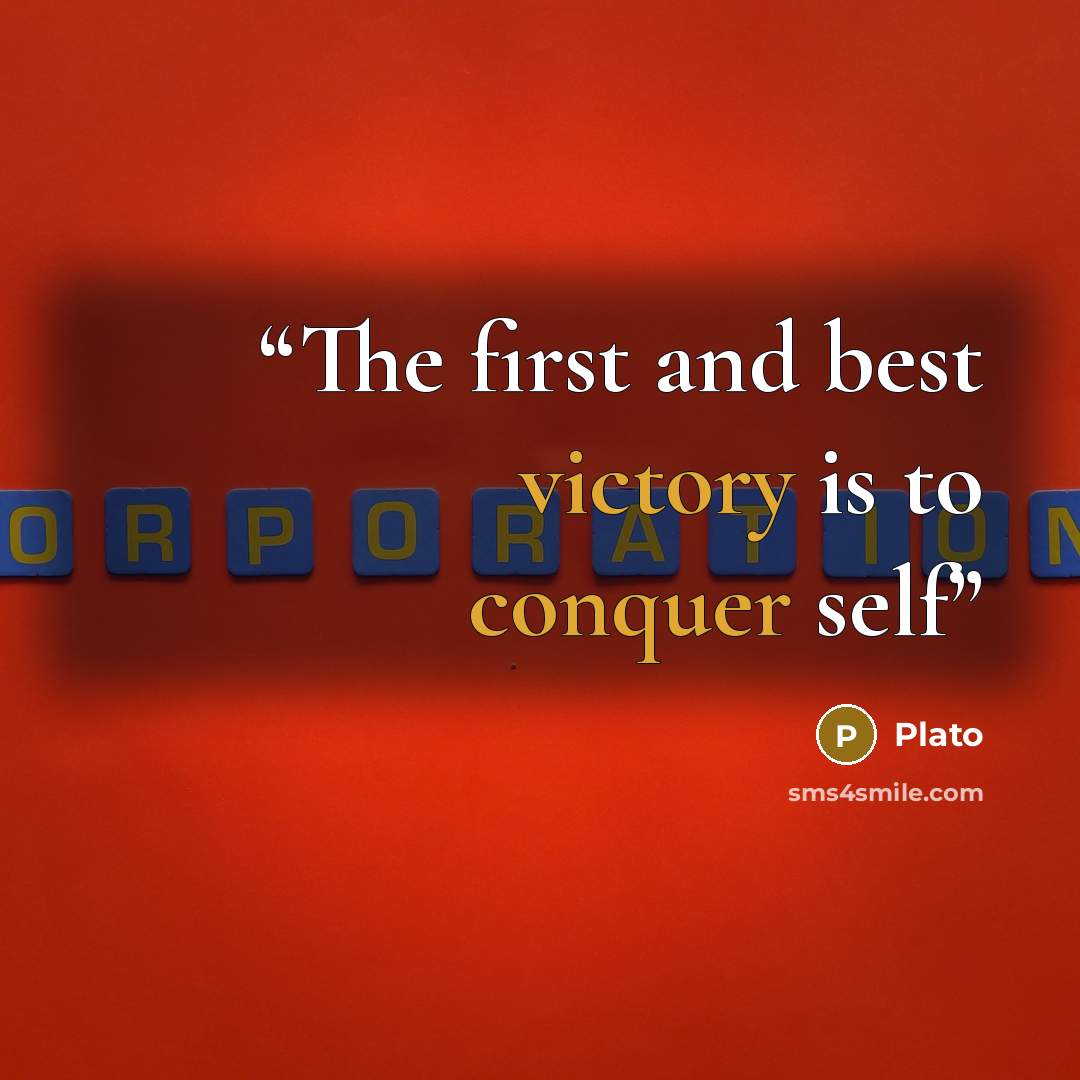 “The first and best victory is to conquer self” quote by Plato