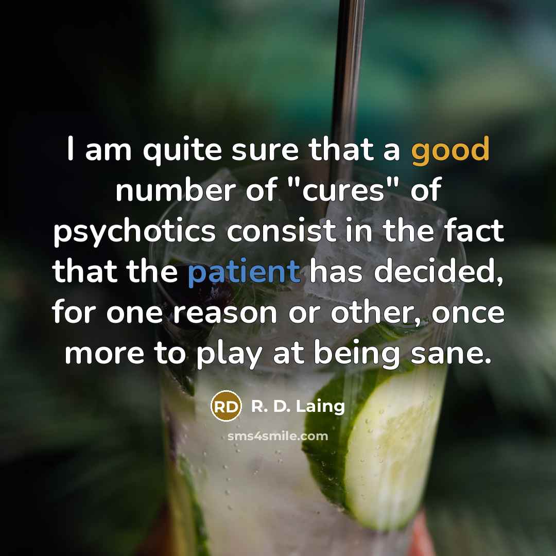 “I am quite sure that a good number of "cures"…” quote by R. D. Laing