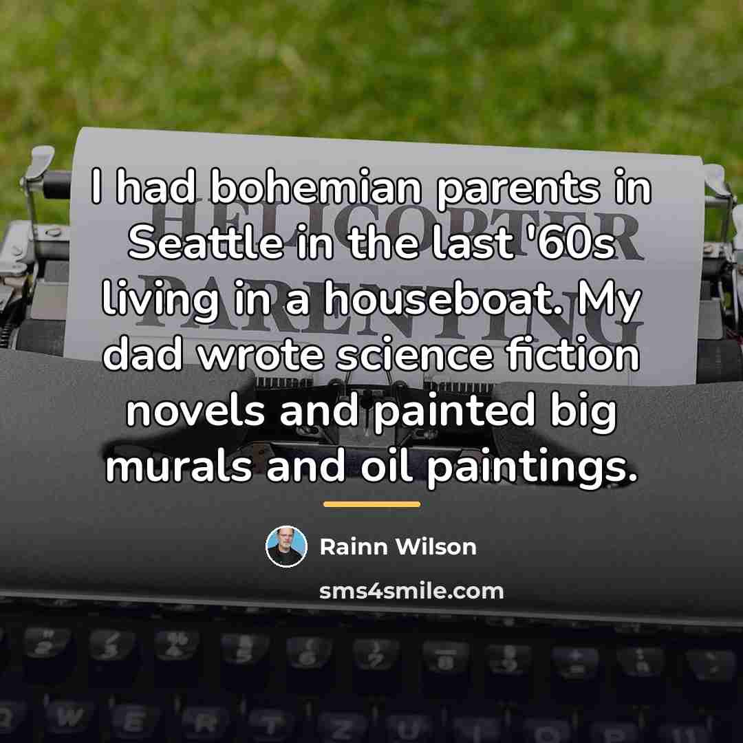 “I had bohemian parents in Seattle in the last '60s…” quote by Rainn Wilson
