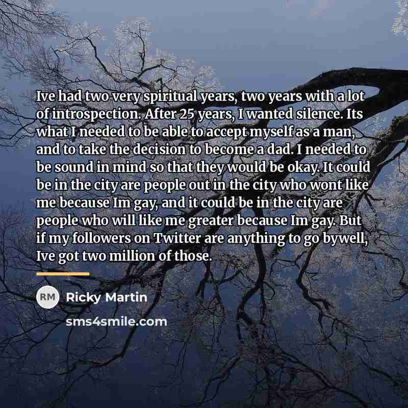 “Ive had two very spiritual years, two years with a…” quote by Ricky Martin