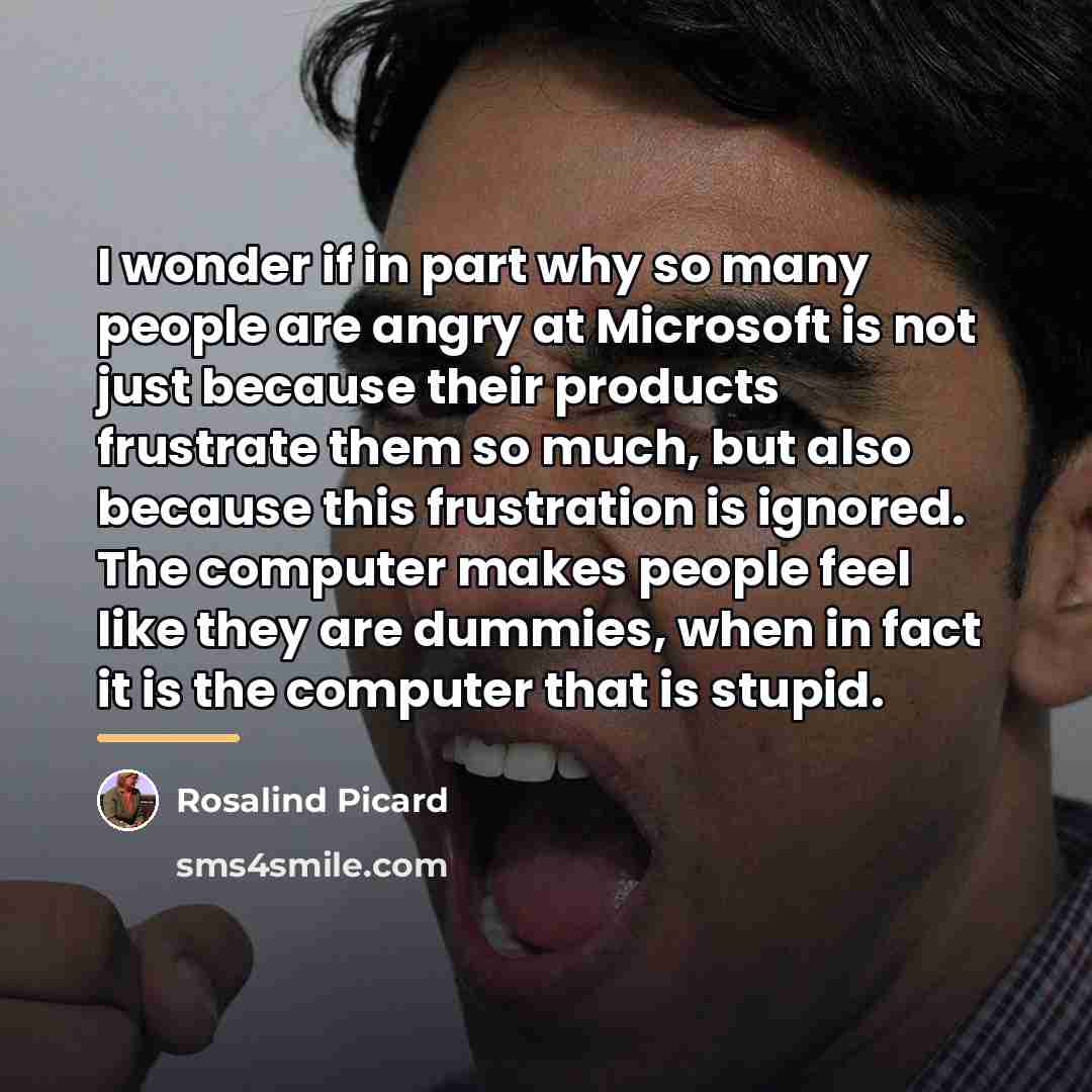 “I wonder if in part why so many people are…” quote by Rosalind Picard