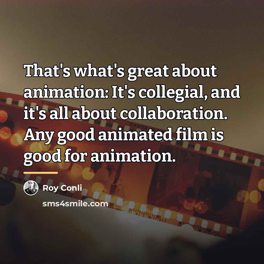 “That's what's great about animation: It's collegial, and it's all…” quote by Roy Conli