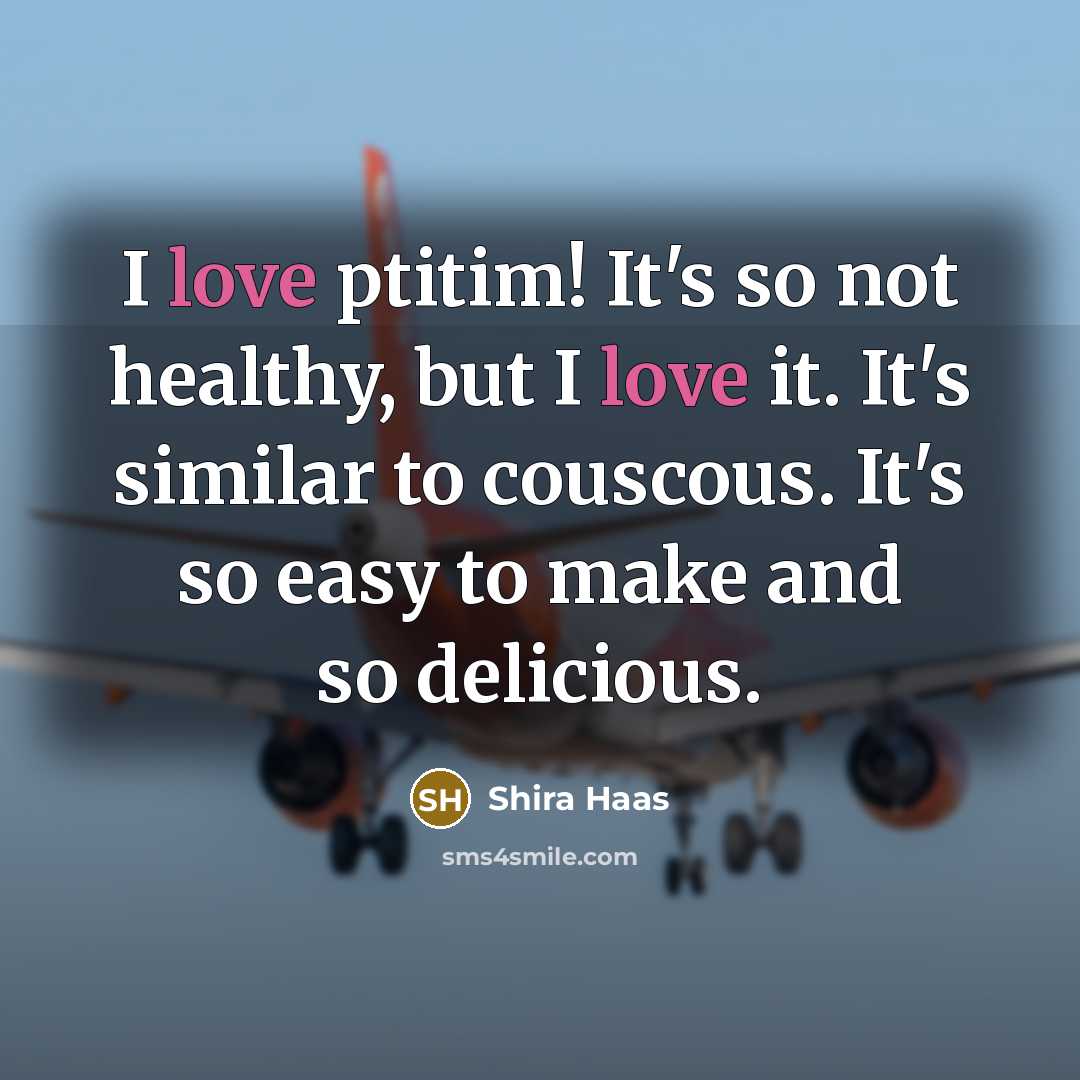 “I love ptitim! It's so not healthy, but I love…” quote by Shira Haas