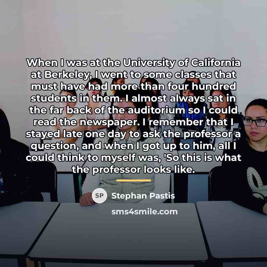 “When I was at the University of California at Berkeley,…” quote by Stephan Pastis