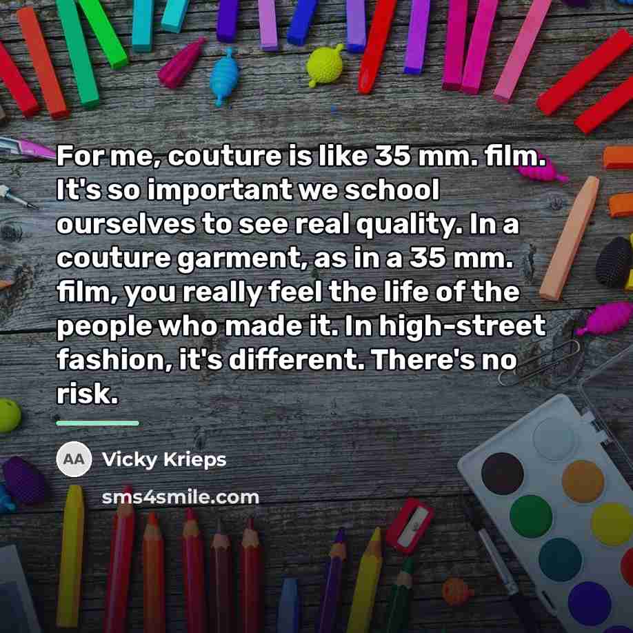 “For me, couture is like 35 mm. film. It's so…” quote by Vicky Krieps