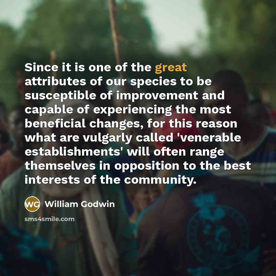 “Since it is one of the great attributes of our…” quote by William Godwin
