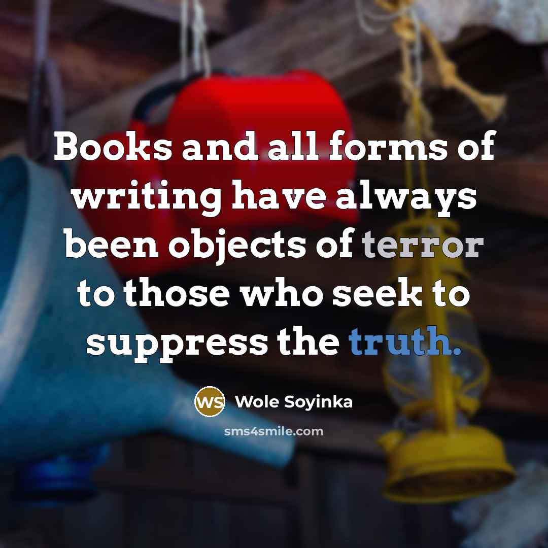 “Books and all forms of writing have always been objects…” quote by Wole Soyinka