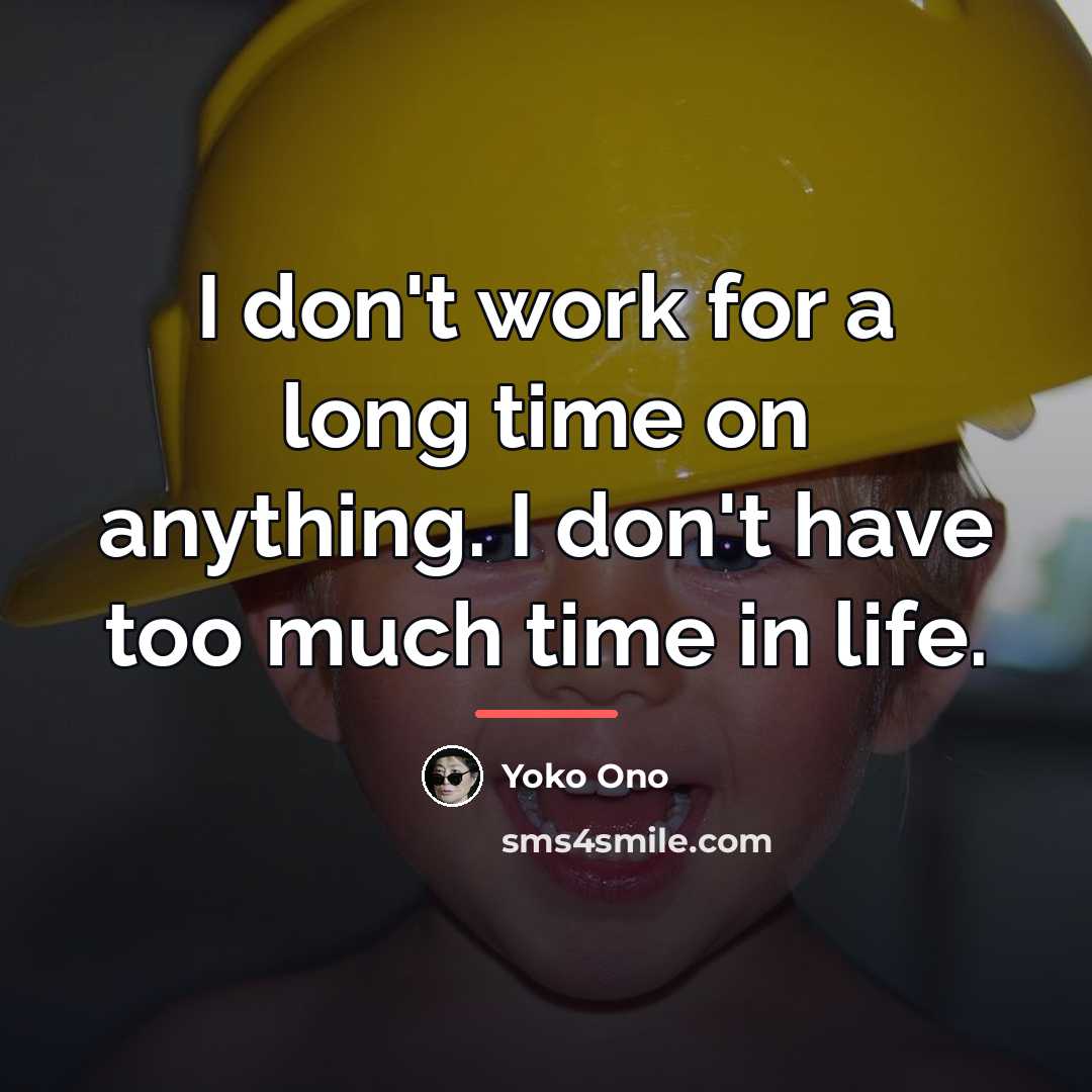“I don't work for a long time on anything. I…” quote by Yoko Ono
