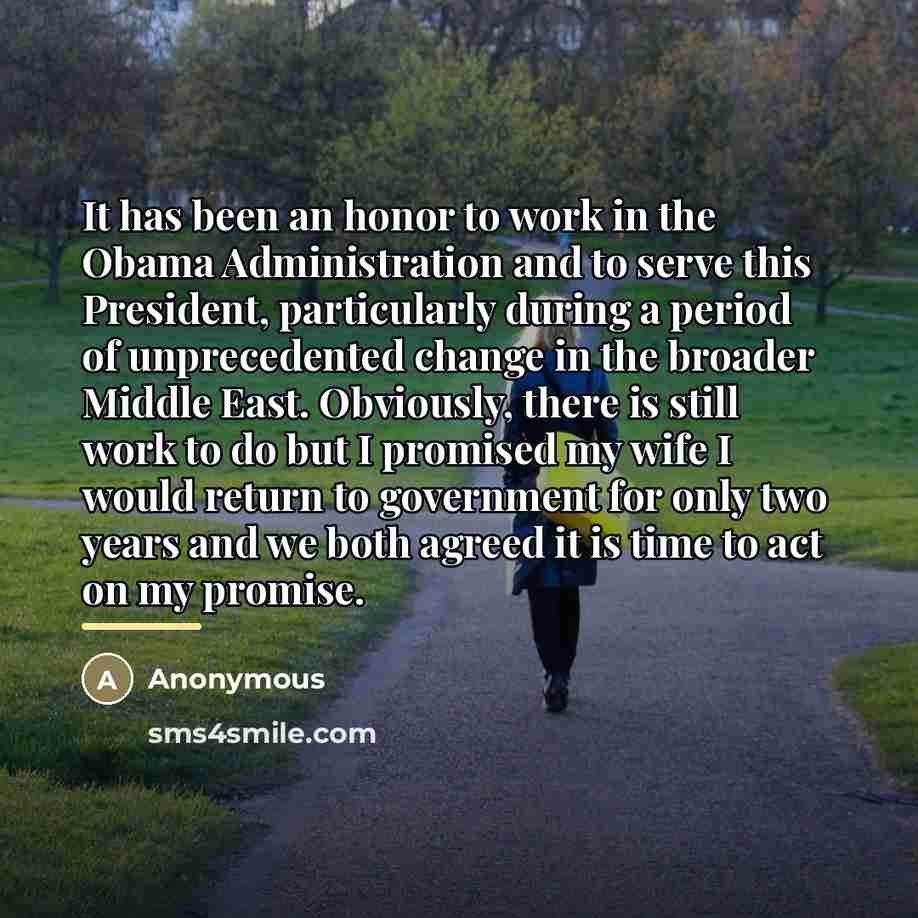 “It has been an honor to work in the Obama…” quote by Anonymous