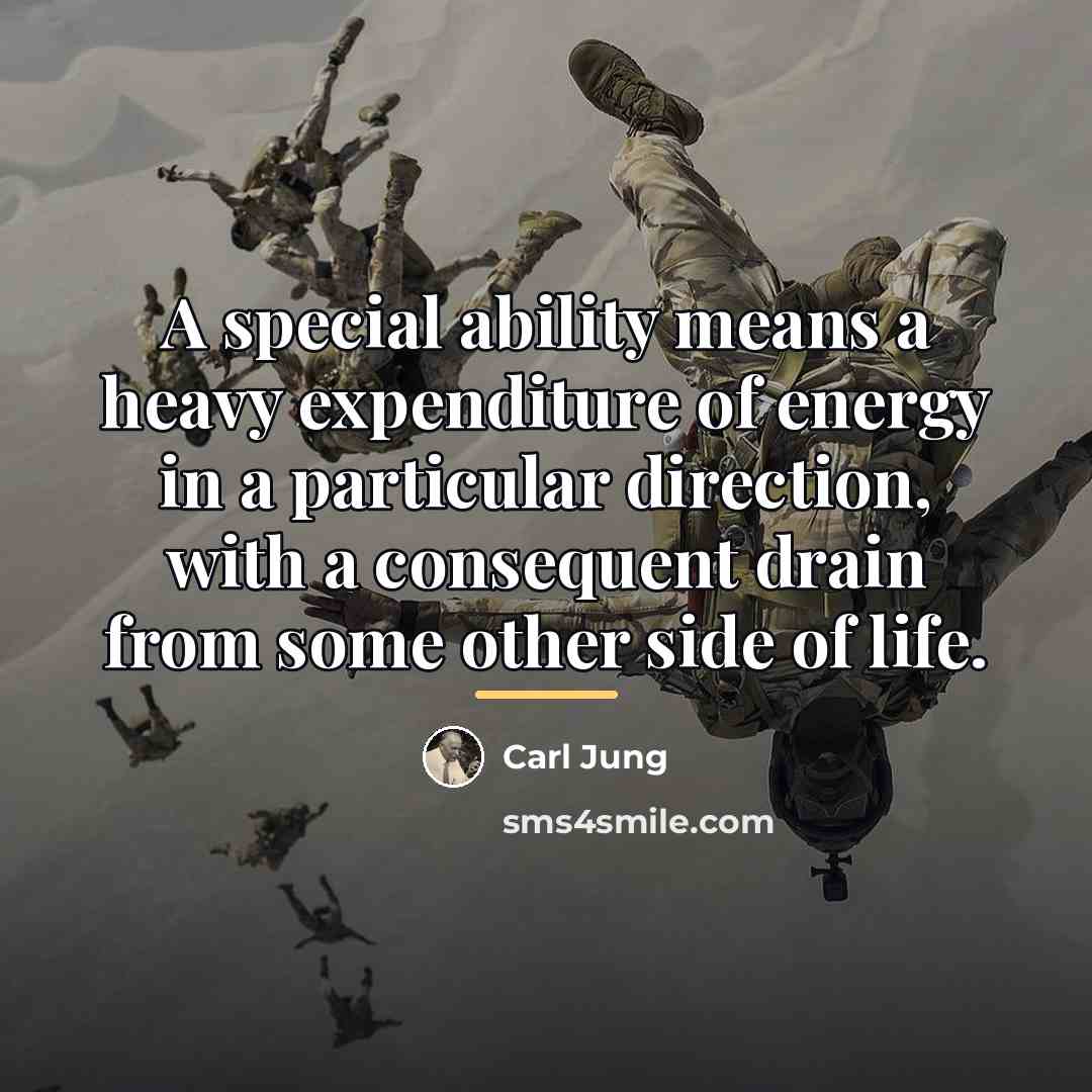 “A special ability means a heavy expenditure of energy in…” quote by Carl Jung
