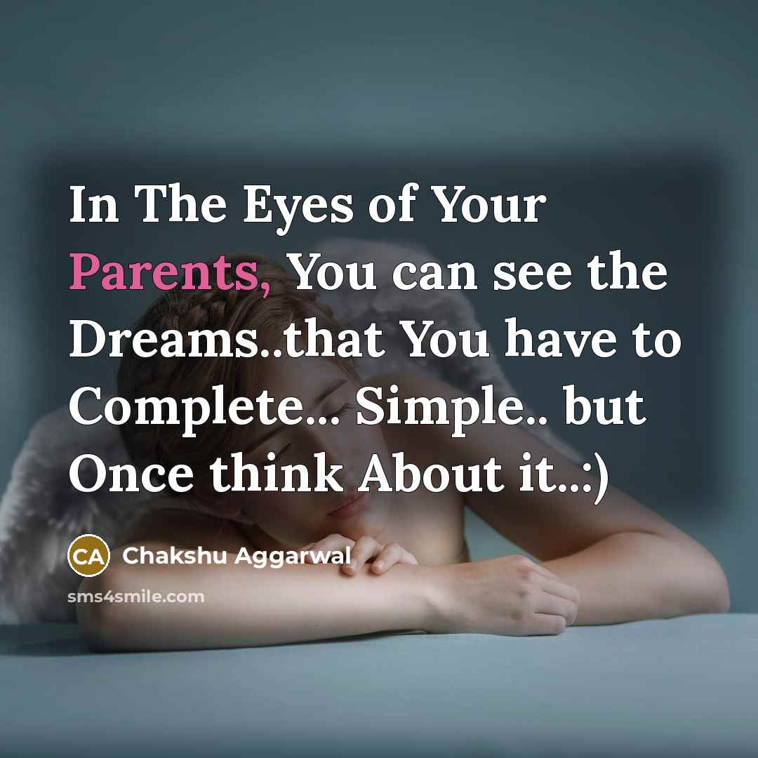 “In The Eyes of Your Parents, You can see the…” quote by Chakshu Aggarwal