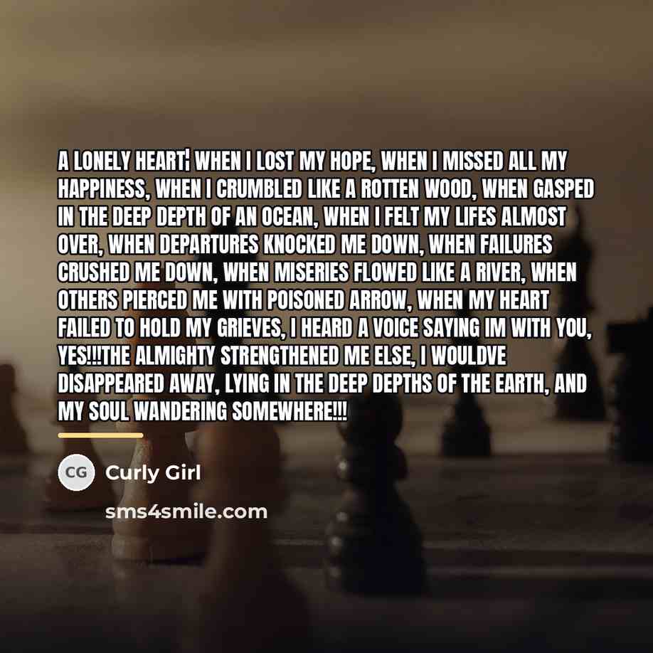 “A lonely heart¦ When I lost my hope, When I…” quote by Curly Girl