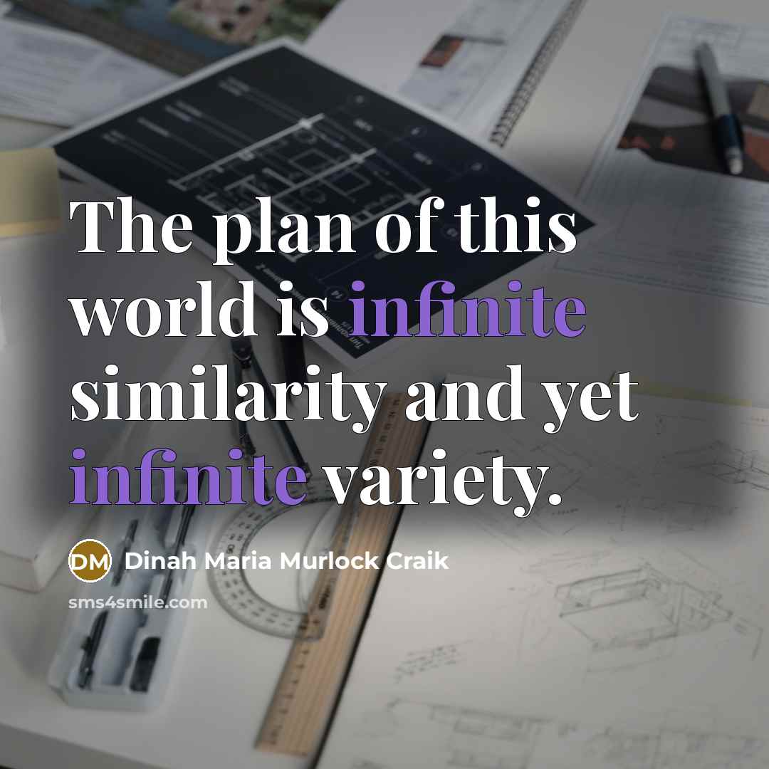 “The plan of this world is infinite similarity and yet…” quote by Dinah Maria Murlock Craik