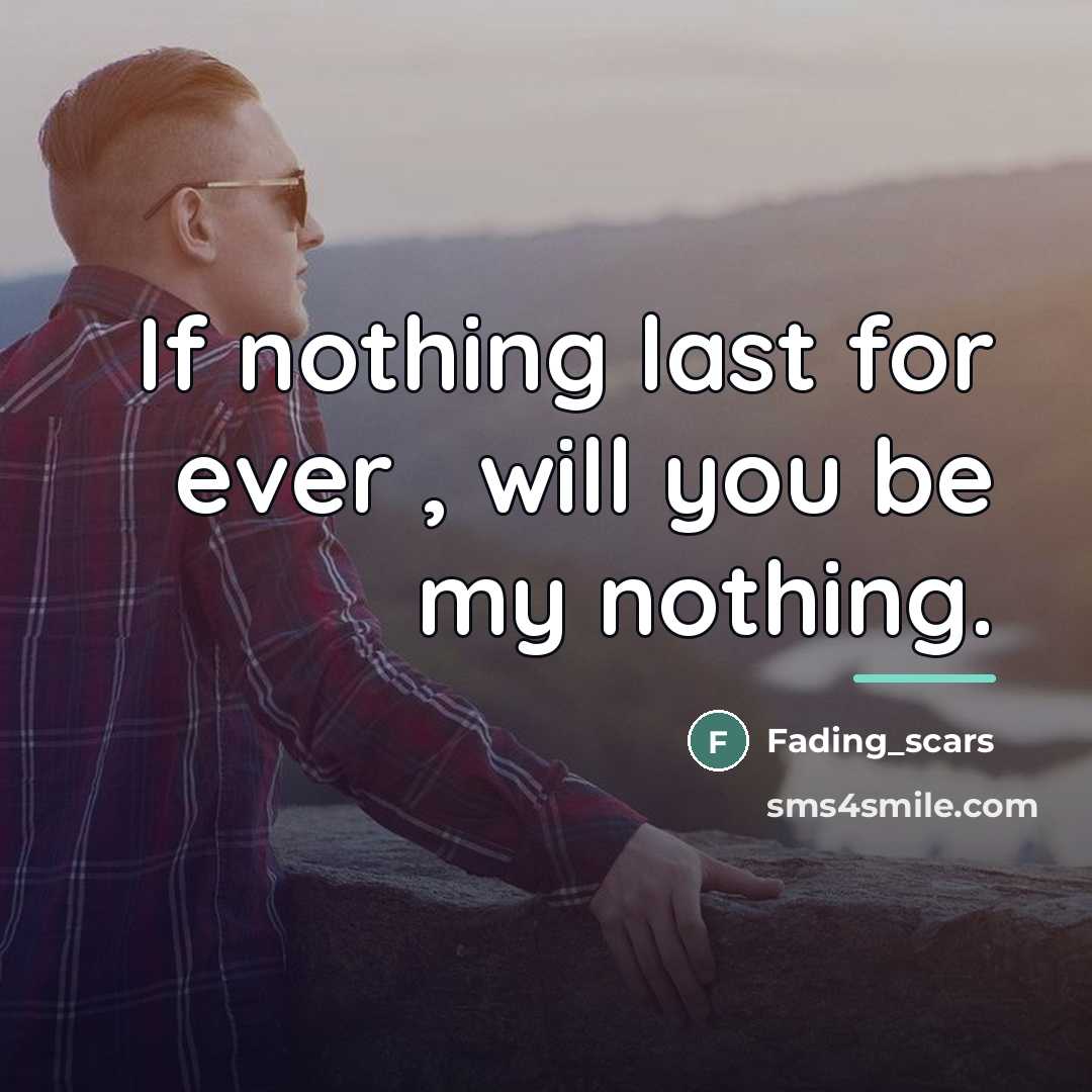 “If nothing last for ever , will you be my…” quote by Fading_scars