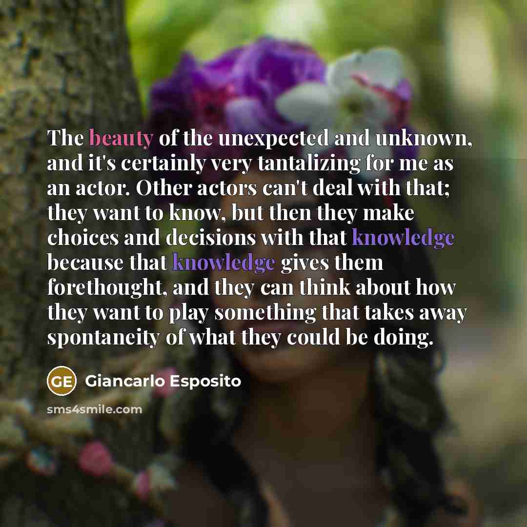 “The beauty of the unexpected and unknown, and it's certainly…” quote by Giancarlo Esposito