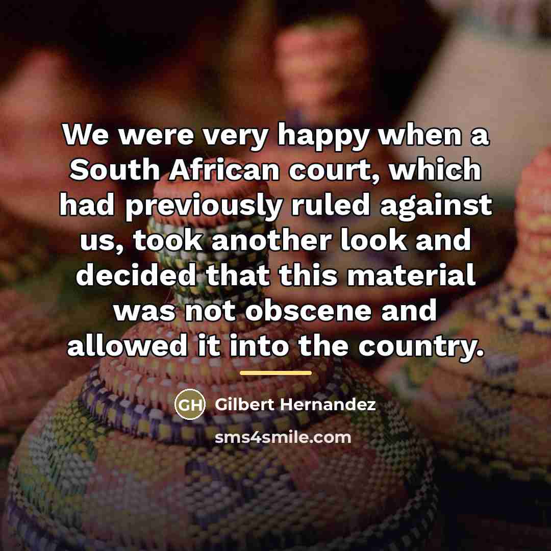“We were very happy when a South African court, which…” quote by Gilbert Hernandez