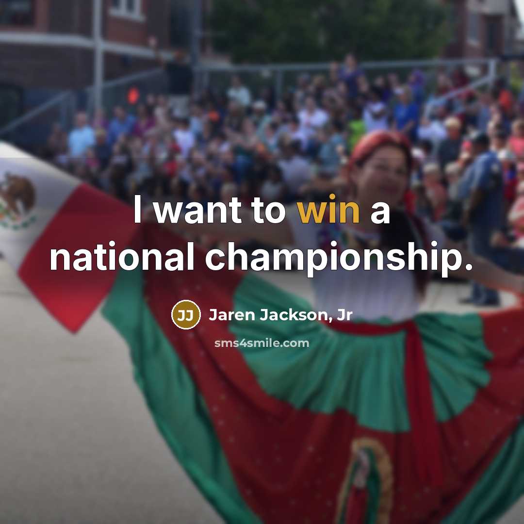 “I want to win a national championship.…” quote by Jaren Jackson, Jr