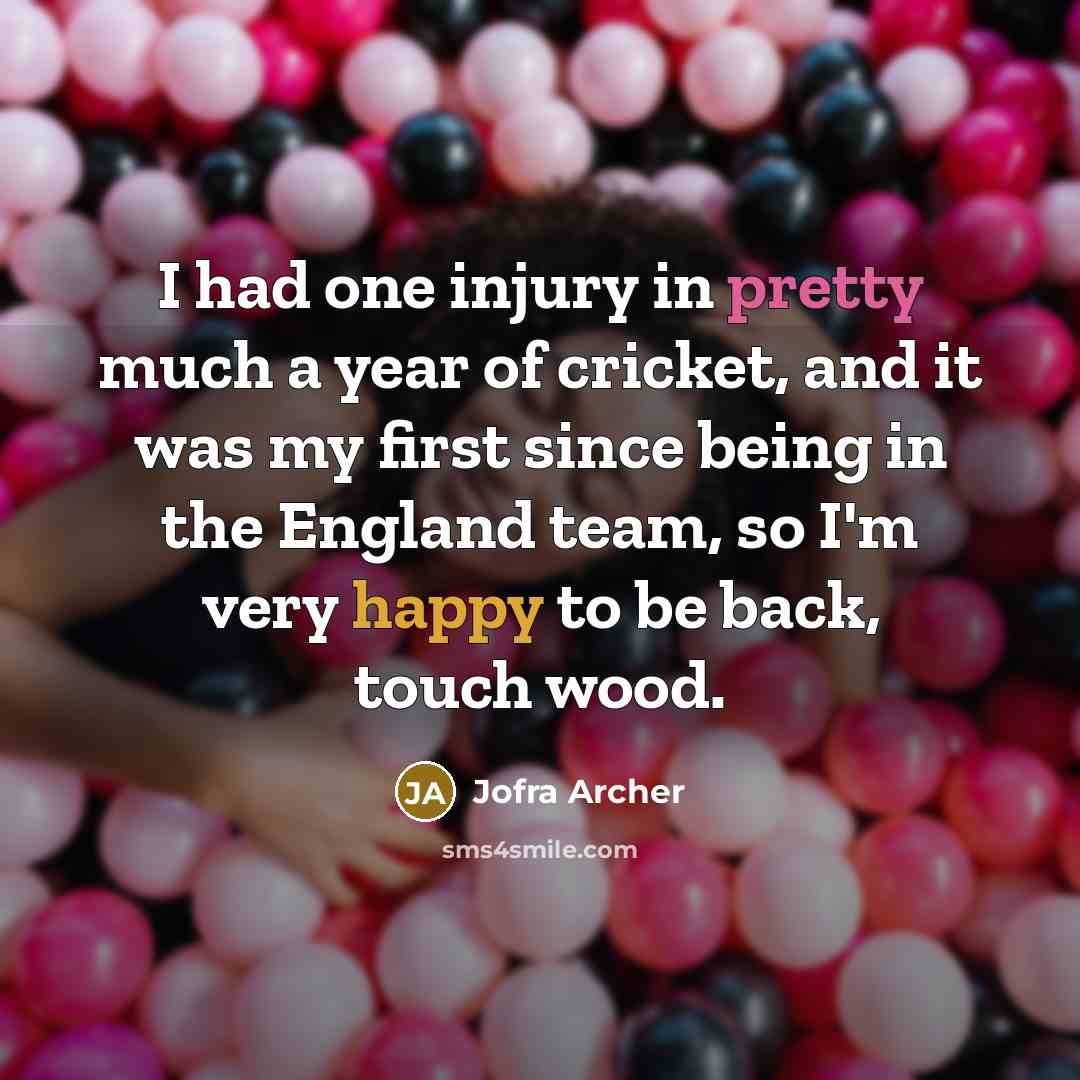 “I had one injury in pretty much a year of…” quote by Jofra Archer
