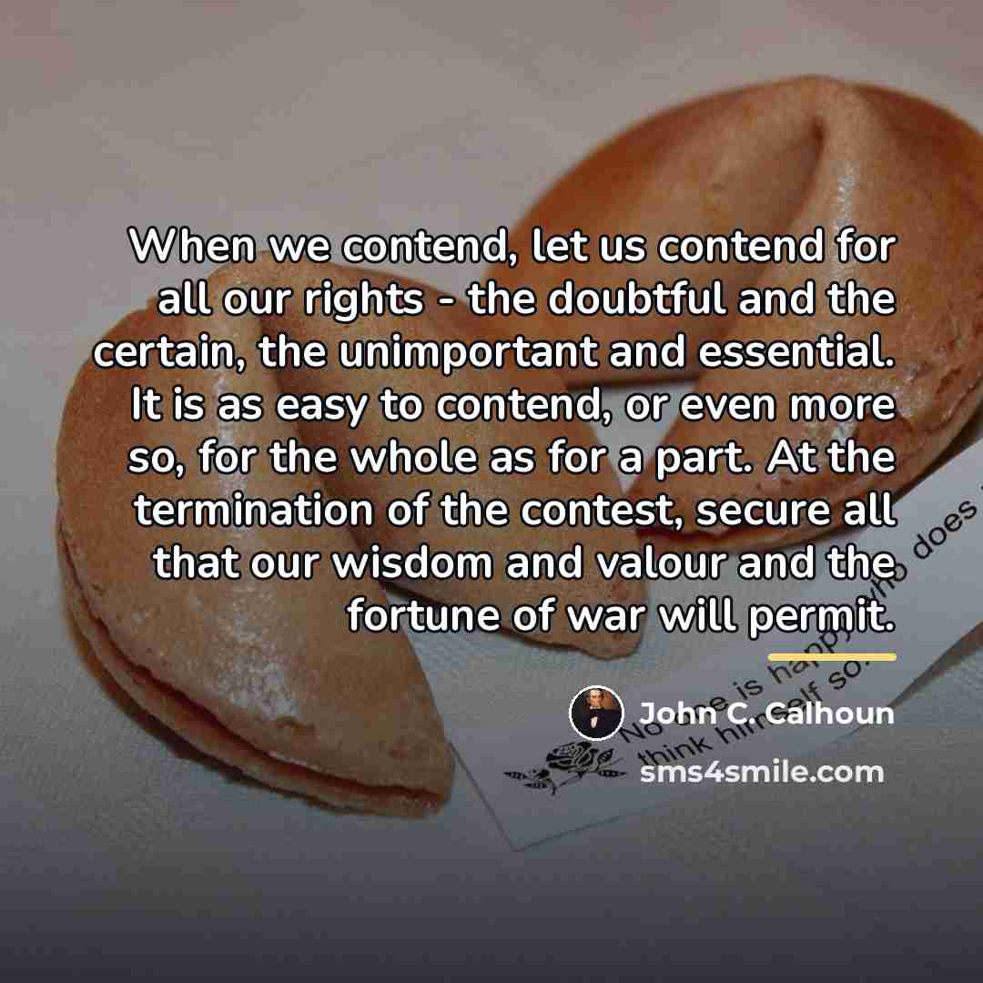 “When we contend, let us contend for all our rights…” quote by John C. Calhoun