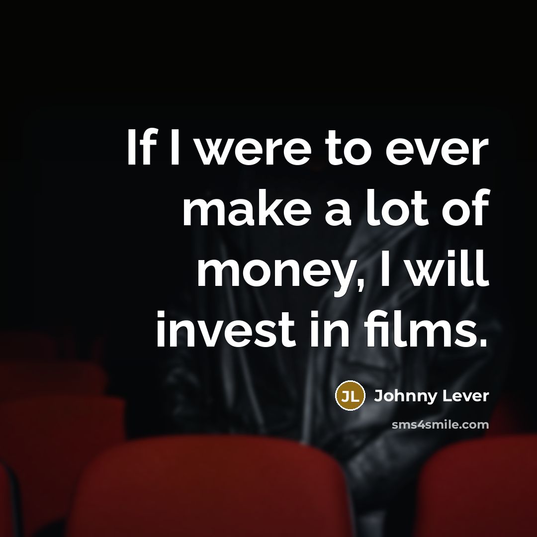 “If I were to ever make a lot of money,…” quote by Johnny Lever