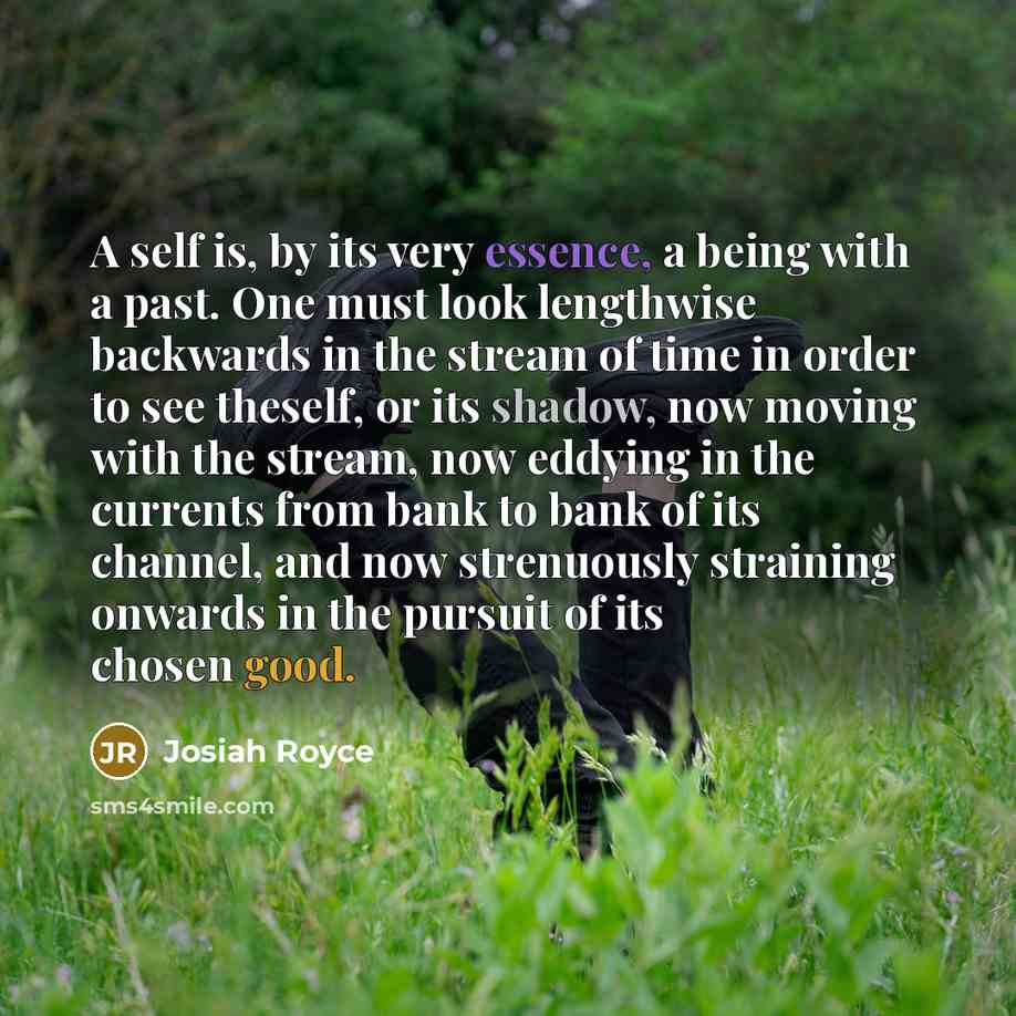 “A self is, by its very essence, a being with…” quote by Josiah Royce