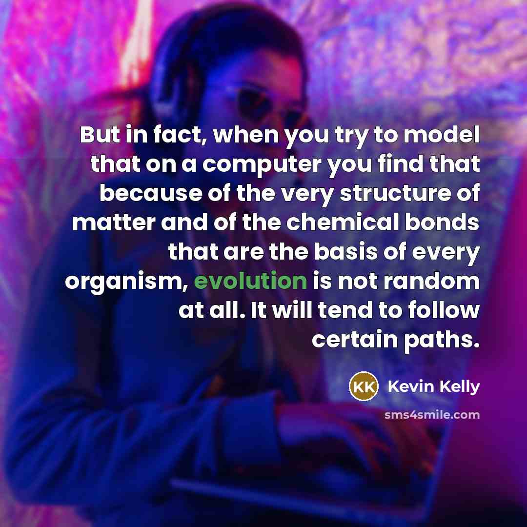“But in fact, when you try to model that on…” quote by Kevin Kelly