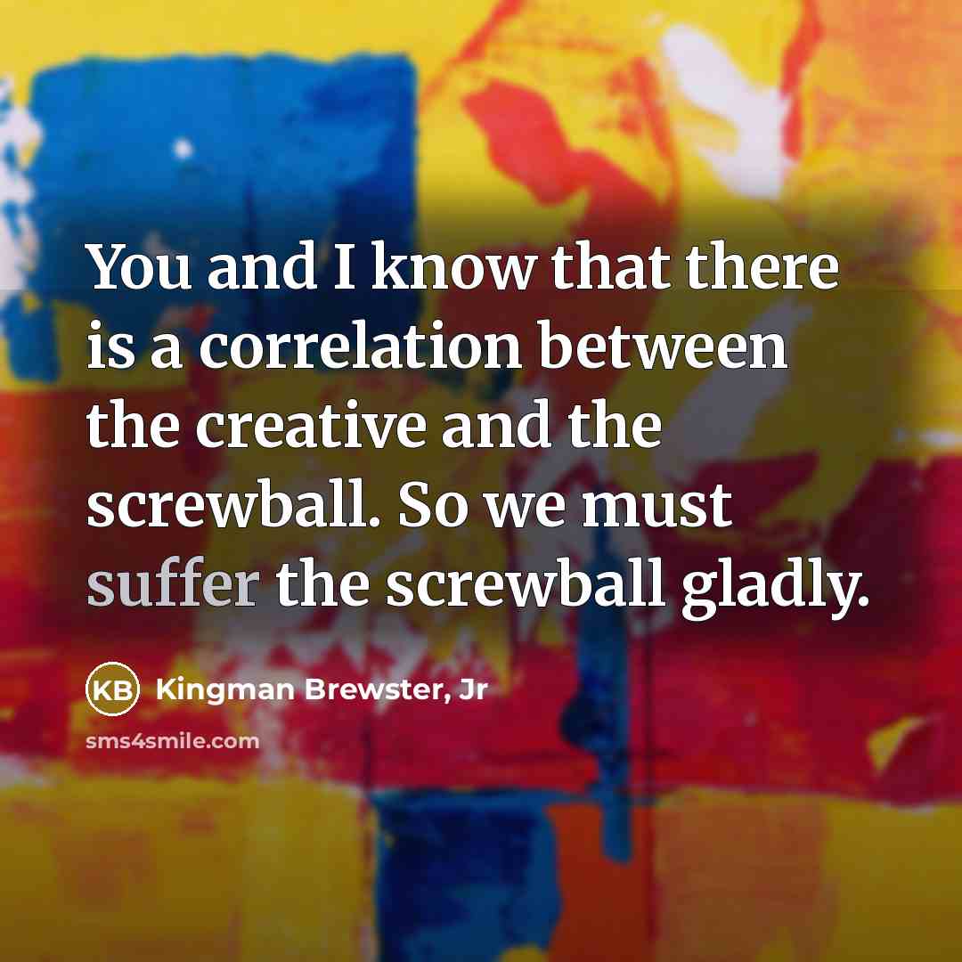 “You and I know that there is a correlation between…” quote by Kingman Brewster, Jr
