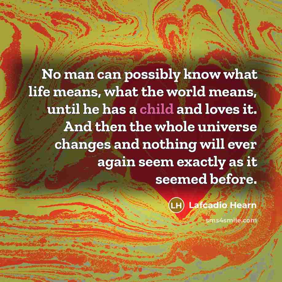 “No man can possibly know what life means, what the…” quote by Lafcadio Hearn
