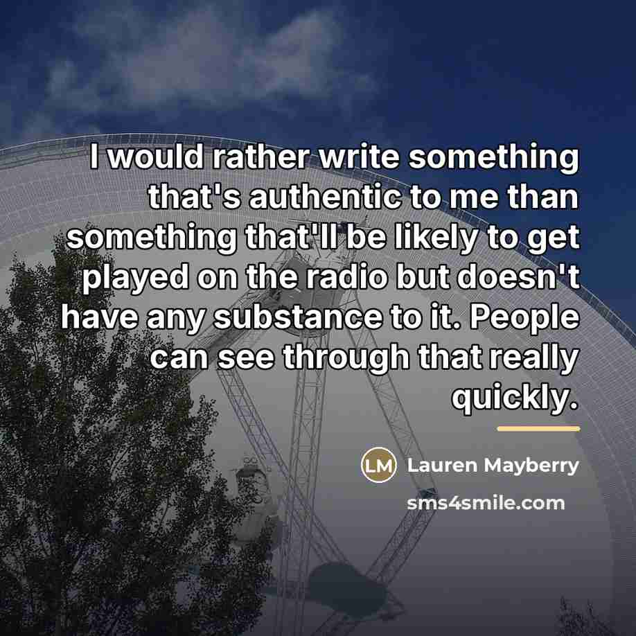 “I would rather write something that's authentic to me than…” quote by Lauren Mayberry