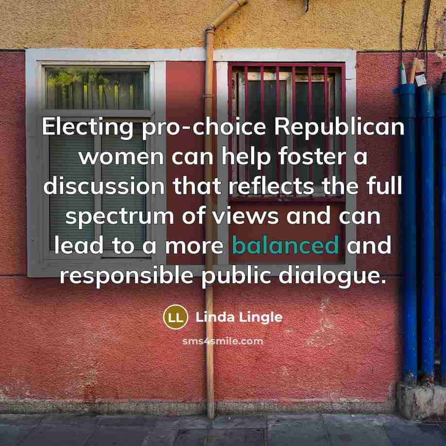 “Electing pro-choice Republican women can help foster a discussion that…” quote by Linda Lingle