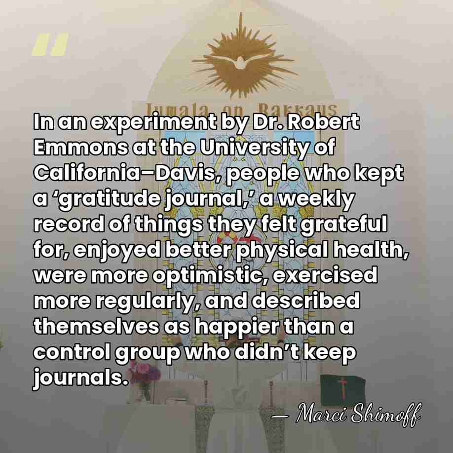 In an experiment by Dr. Robert Emmons at the University of California–Davis,&hellip; - Marci Shimoff