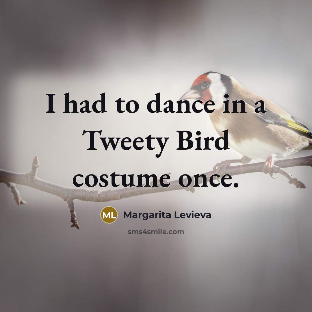 “I had to dance in a Tweety Bird costume once.…” quote by Margarita Levieva