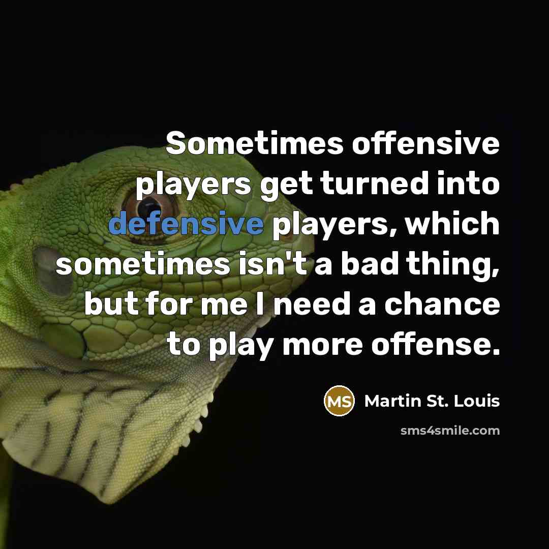 “Sometimes offensive players get turned into defensive players, which sometimes…” quote by Martin St. Louis