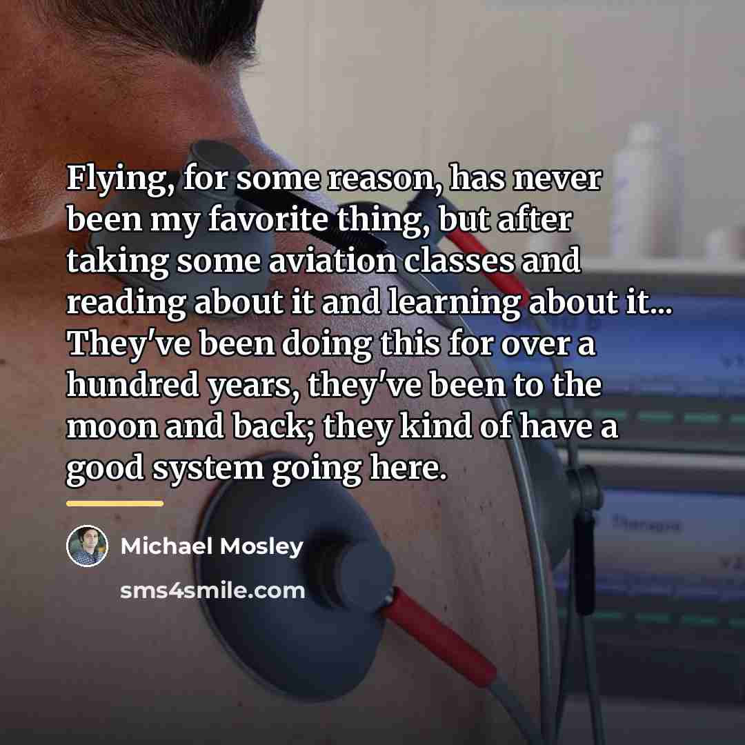 “Flying, for some reason, has never been my favorite thing,…” quote by Michael Mosley