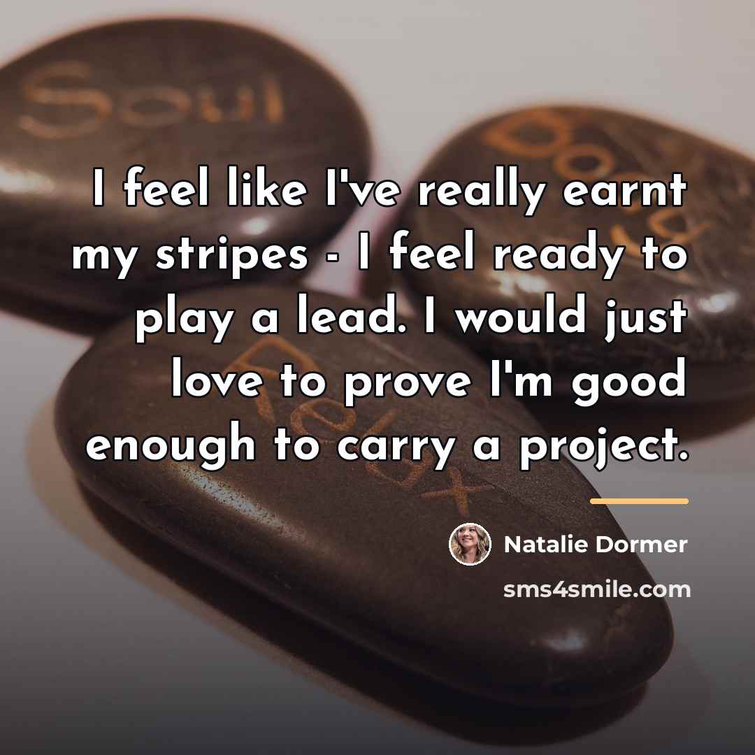 “I feel like I've really earnt my stripes - I…” quote by Natalie Dormer