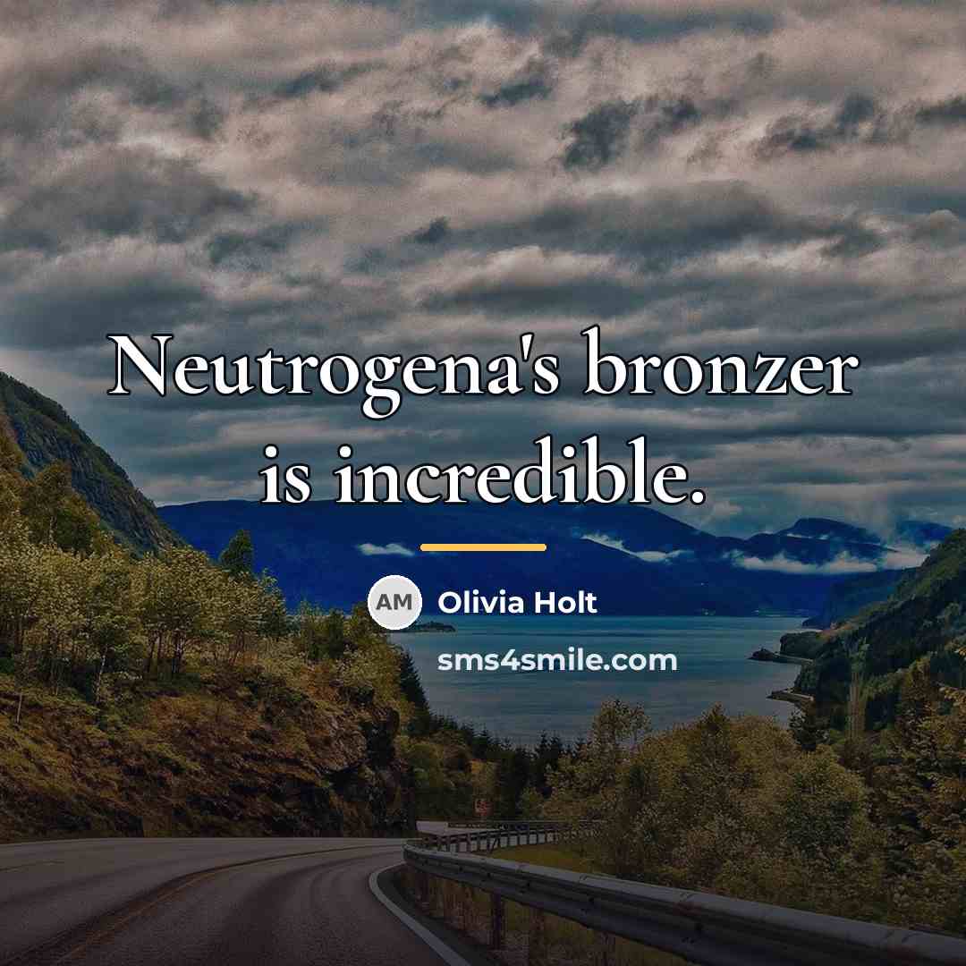 “Neutrogena's bronzer is incredible.…” quote by Olivia Holt
