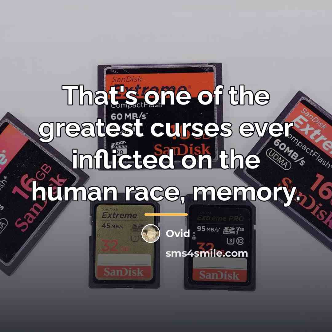 “That's one of the greatest curses ever inflicted on the…” quote by Ovid