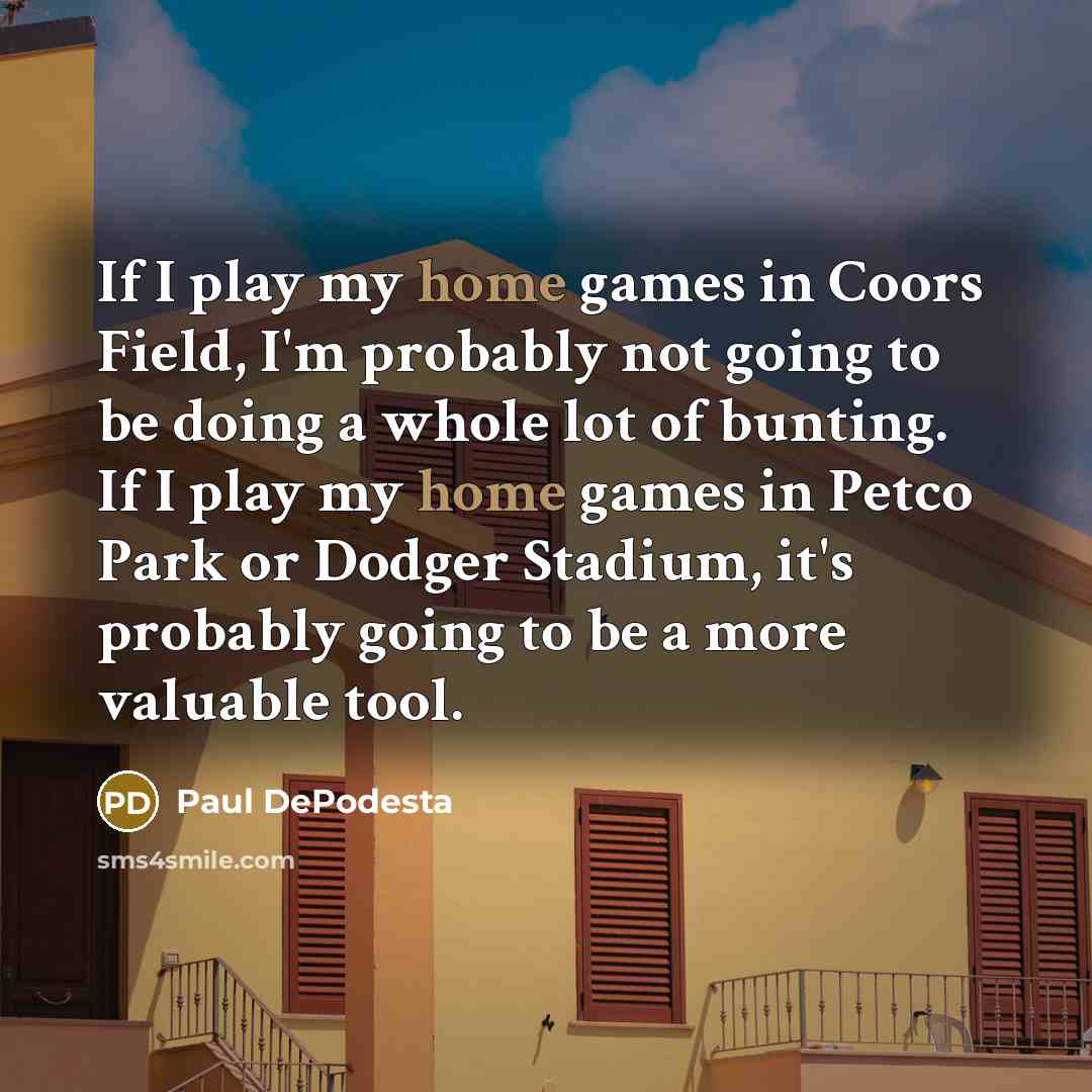 “If I play my home games in Coors Field, I'm…” quote by Paul DePodesta